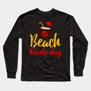 Beach Kinda Day Long Sleeve T-Shirt